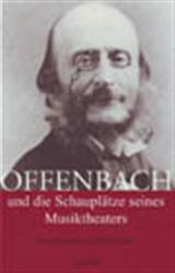 The cover of "Offenbach und die Schauplätze seines Musiktheaters."