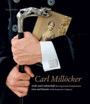 Carl Millöcker: Love and Passion of the forgotten Composer.