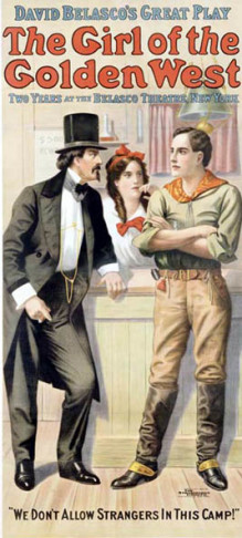 Poster for the Belasco play "The Girl from the Golden West" on which Puccinis opera is based.