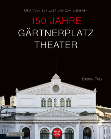 Cover of the book "150 Jahre Gärtnerplatz Theater." (Henschel Vlg.)