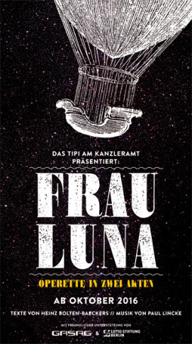 Poster for the 2016 "Frau Luna" at the Tipi Theater in Berlin.