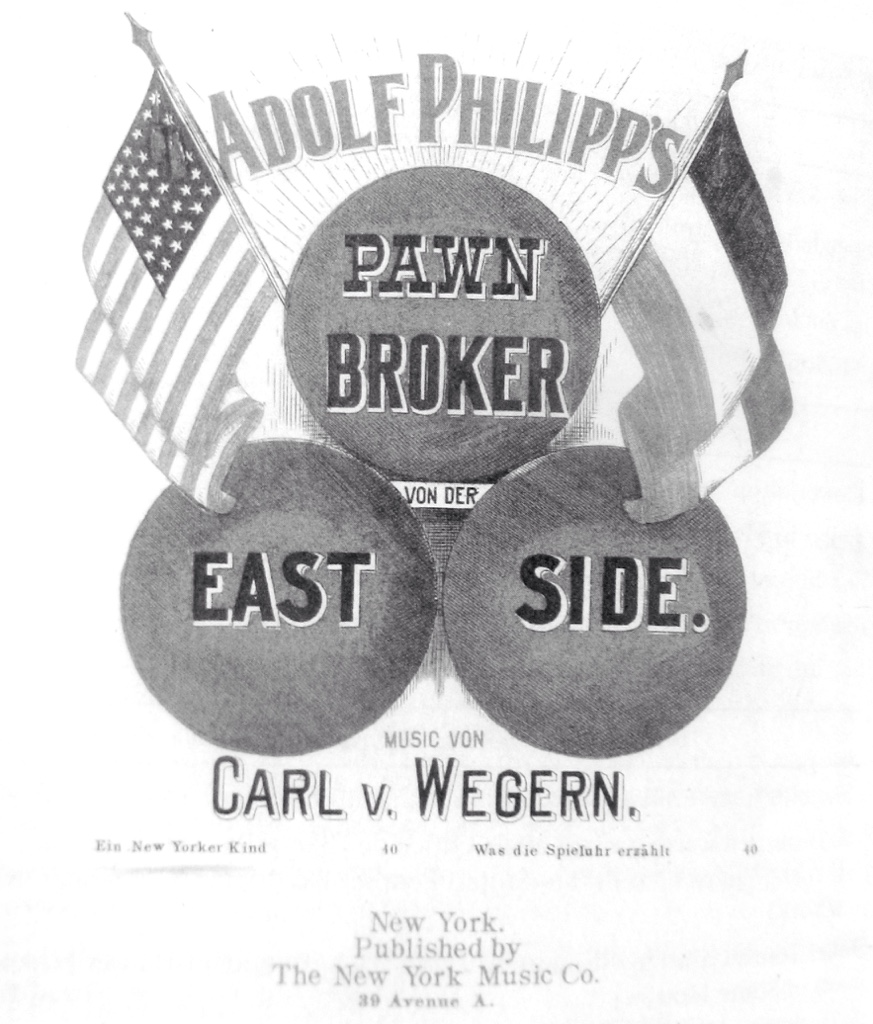 Sheet music cover for Adolf Philipp's "Pawn Broker von der East Side." From: John Koegel: "Music in German Immigrant Theater; New York City 1840-1940."