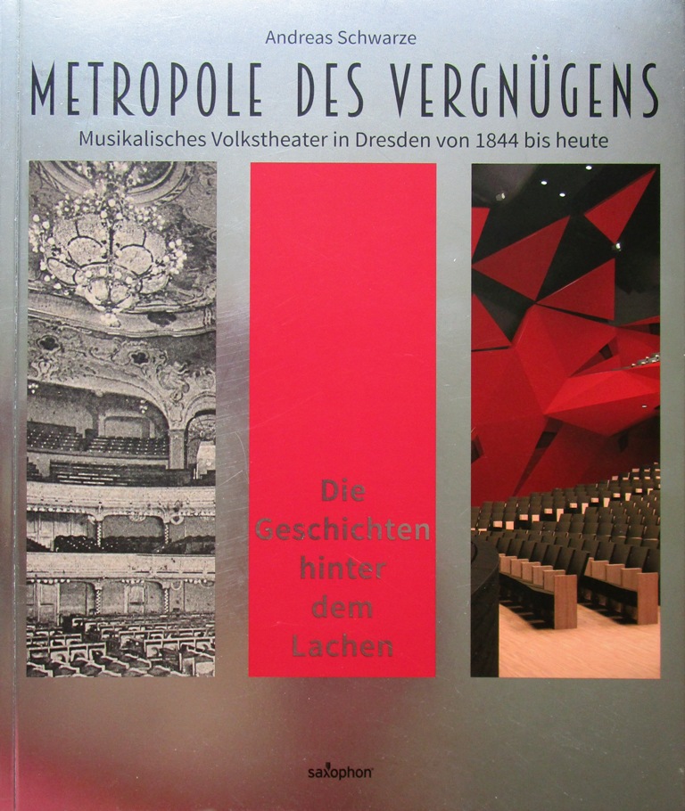 Cover of the book "Metropole des Vergnügens: Musikalisches Volkstheater in Dresden von 1844 bis heute." (Saxo-Phon Press)