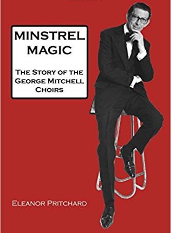 Cover of the biography "Minstrel Magic. The Story of the George Mitchell Choirs."