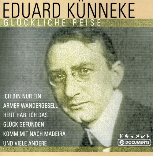 The compilation "Eduard Künneke: Glückliche Reise" by TIM (The International Music Company), 2003.