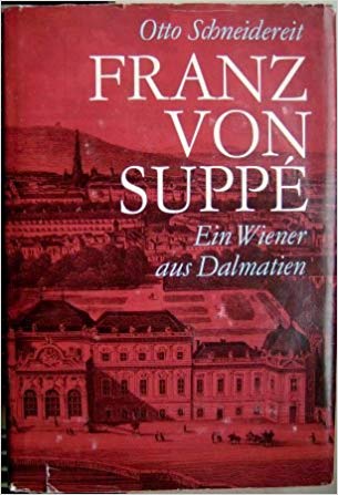 Otto Schneidereits "Franz von Suppé. Ein Wiener aus Dalmatien," published in the former East-Germany.