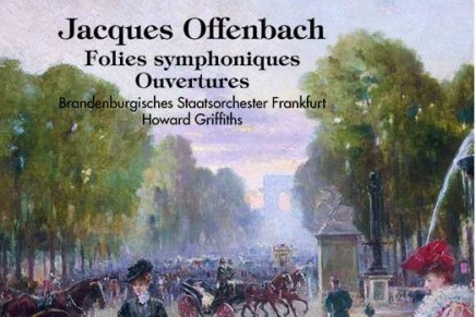 Jacques Offenbach’s “Folies symphoniques”: Howard Griffiths & Brandenburgisches Staatsorchester Frankfurt