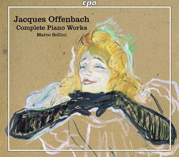 Offenbach's complete piano works on cpo.