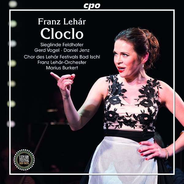 The CD release of Lehár's "Cloclo," recored in Ischl in 2019. (Photo: cpo)