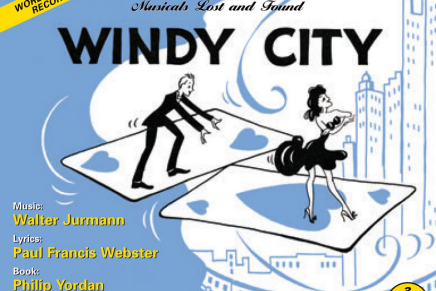 The World-Premiere Recording Of Walter Jurmann’s “Windy City” (1946)