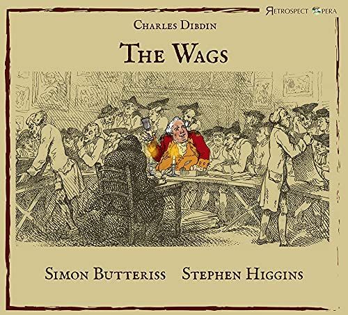 The first recording of Dibdin's "The Wags," released by Retrospect Opera.