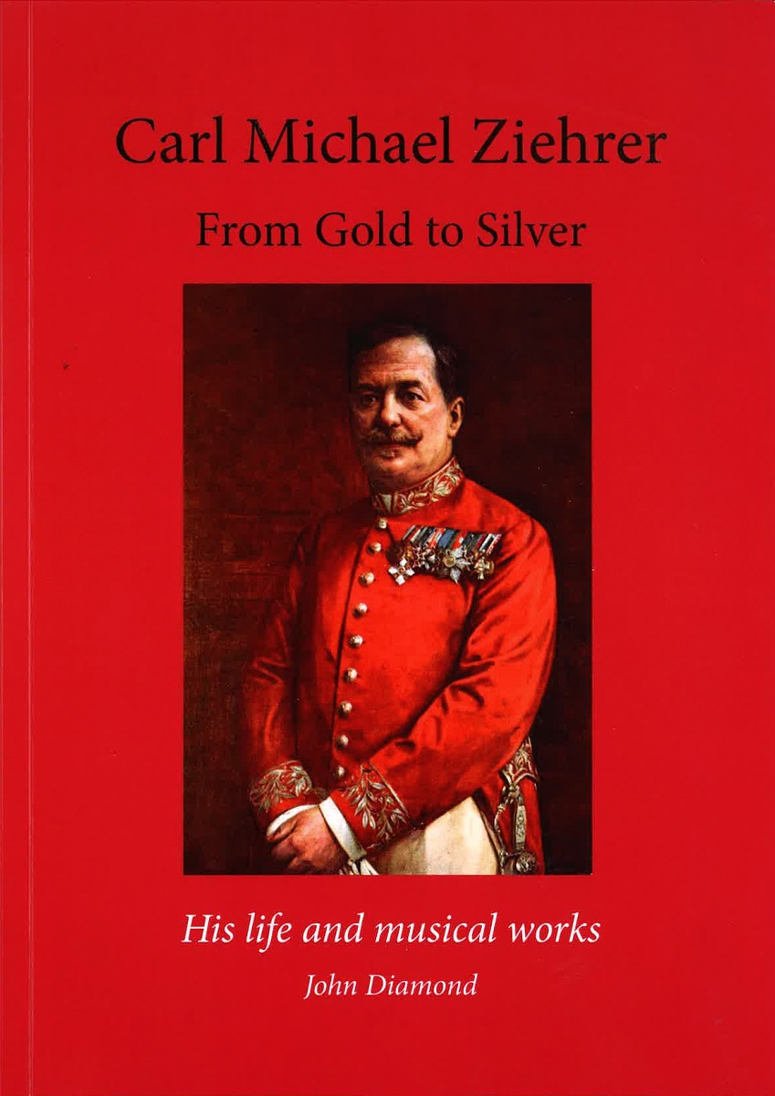 John Diamond's book "Carl Michael Ziehrer: From Gold to Silver. His life and musical works." (Photo: Paddocks Wood / Independent Publishing Network)