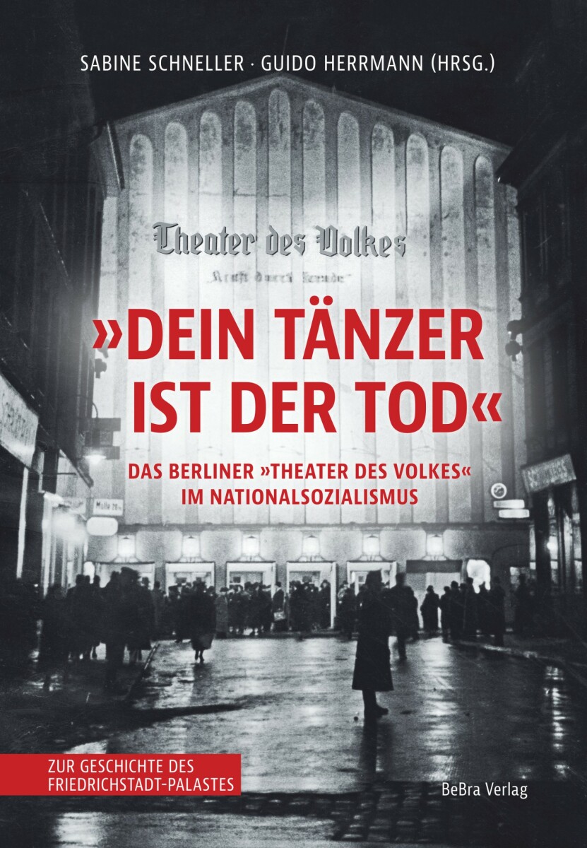 The cover of "Dein Tänzer ist der Tod: Das Berliner 'Theater des Volkes' im Nationalsozialismus", edited by Sabine Schneller and Guido Herrmann. (Photo: BeBra Verlag)