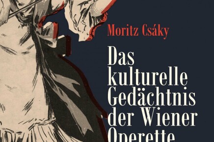 Wiener Operette, Moderne und kulturelle Viefalt: Moritz Csákys Essay in neuer Auflage