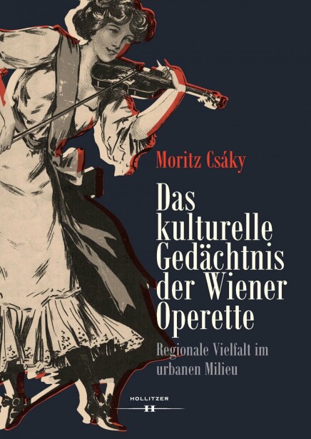 Wiener Operette, Moderne und kulturelle Viefalt: Moritz Csákys Essay in neuer Auflage