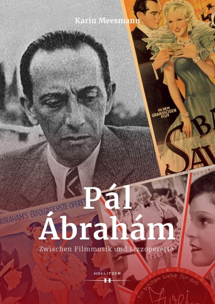 It’s Finally Here: Karin Meesmann’s Biography of Paul Ábrahám
