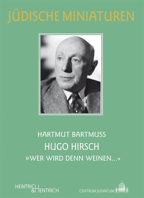 A short biography of Hugo Hirsch in the series "Jüdische Miniaturen". (Photo; Deutsche Kinemathek)